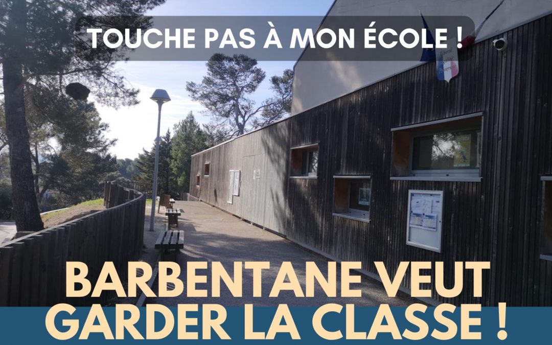 MOBILISATION – BARBENTANE VEUT GARDER LA CLASSE !