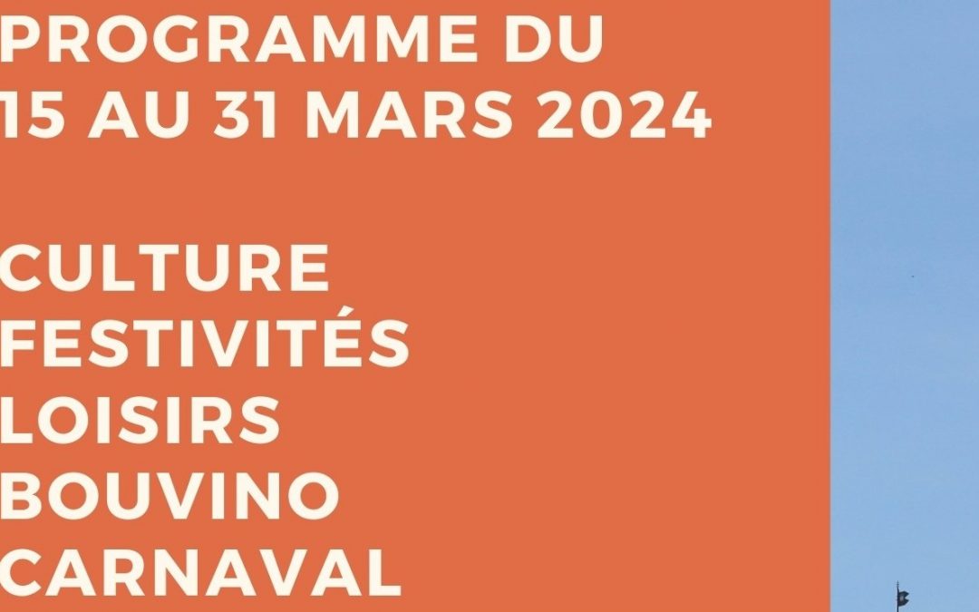 PROGRAMME DES FESTIVITES DU 15 AU 31 MARS 2024