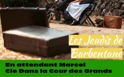Jeudis de Barbentane – En attendant Marcel
