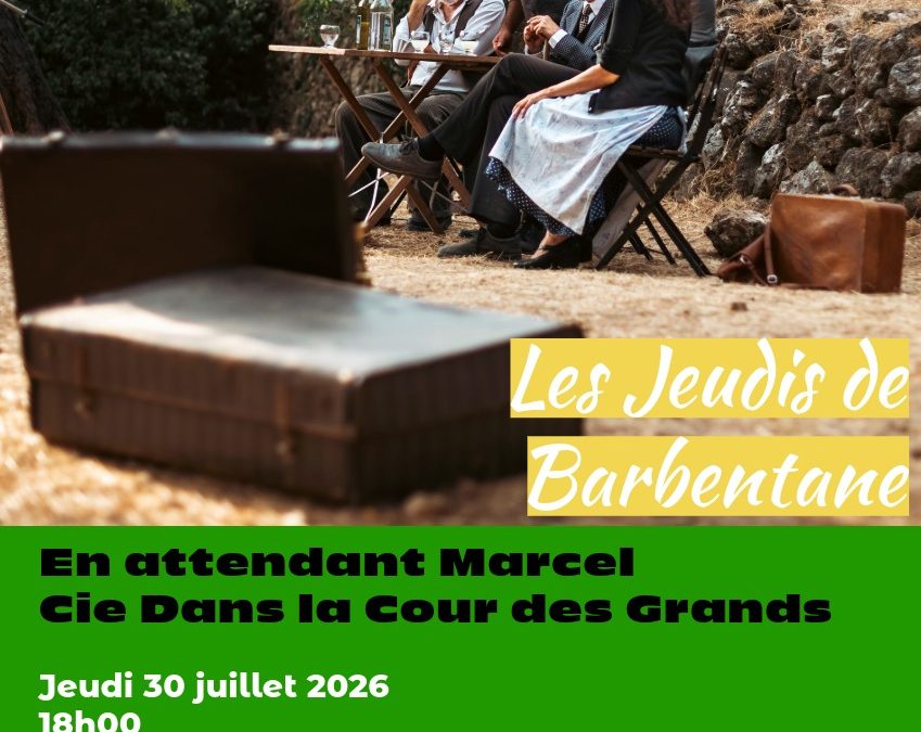 Jeudis de Barbentane – En attendant Marcel