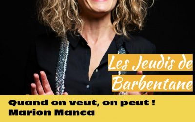 Jeudis de Barbentane – Quand on veut, on peut !