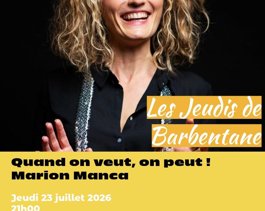 Jeudis de Barbentane – Quand on veut, on peut !